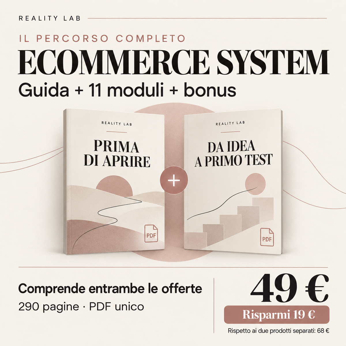 Reality Lab Ecommerce System: guida, 11 moduli e bonus, 290 pagine in PDF unico, 49 euro, risparmio di 19 euro rispetto ai due prodotti separati.